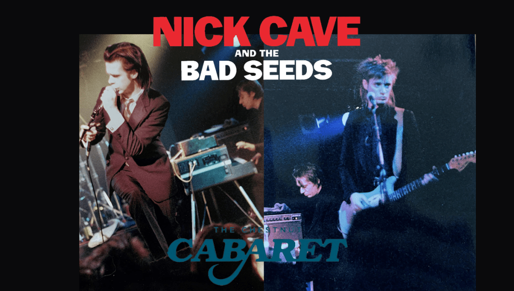 Nick Cave & the Bad Seeds – live Chestnut Cabaret 2/7/1989