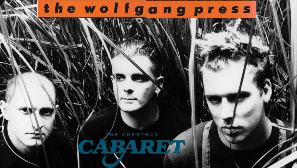 Wolfgang Press Chestnut Cabaret 2/7/89