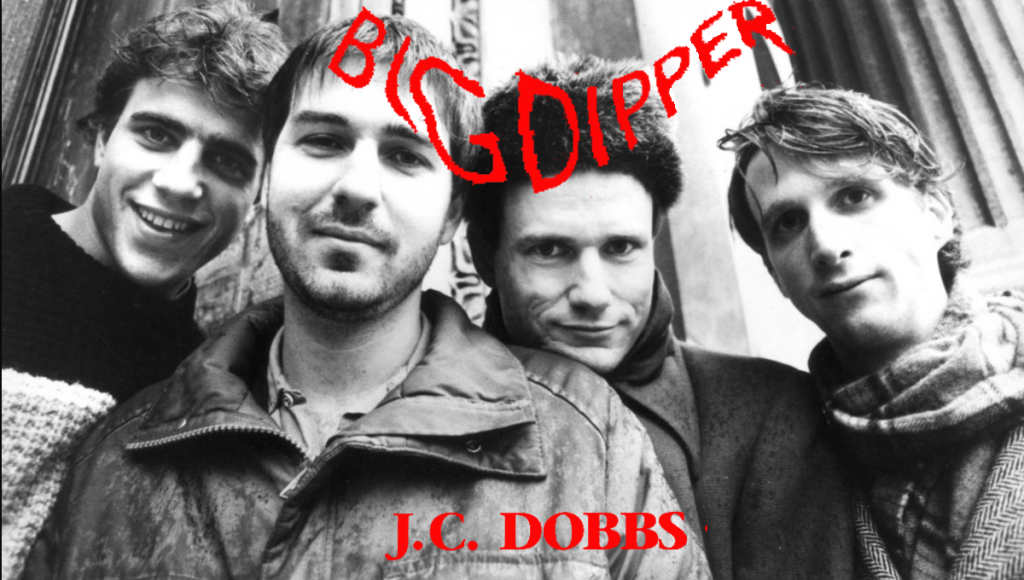 Big Dipper – Live JC Dobbs