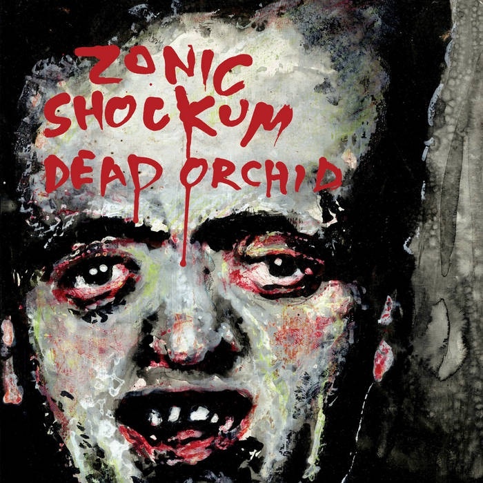 Dead Orchid LP by ZONIC SHOCKUM BRLP5